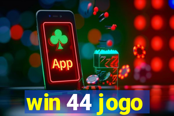 win 44 jogo